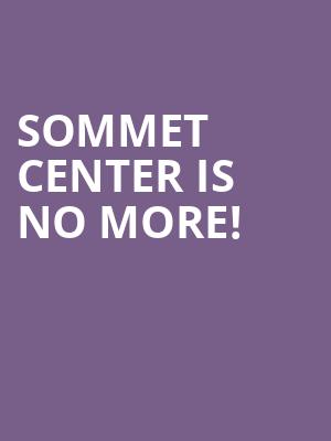 Sommet Center is no more